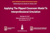 Applying The Flipped Classroom Model To Interprofessional ... · Collaborating Across Borders VI, October, 2017 . Trent Reed, DO, FACEP . Trisha Leann Horsley, PhD, RN, CHSE, CNE