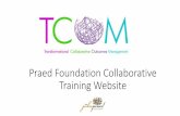 Praed Foundation Collaborative Training Website · Navigating the Site • The above bar will show when you log in. Through this bar you can access the following: • Home: Access