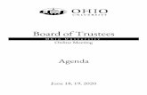 Board of Trustees - Ohio University · 2020-06-05 · BOARD ACTIVITIES Ohio University Activity & Committee Meeting Schedule June 18, 19, 2020 Online Meeting Thursday, June 18, 2020