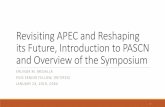 Revisiting APEC and Reshaping its Future, Introduction to PASCN …€¦ · Trade (GATT). APEC served very useful purpose–in affirming the member countries’ commitment to openness