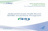Medicaid Electronic Health Record (EHR) Incentive Program...Medicaid EHR Incentive Program User Guide – Page 2 Disclaimer The Centers for Medicare & Medicaid Services (CMS) is providing