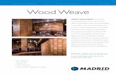 handsome value Wood Weave - madridinc.com · Wood weave is available in 8"x8" or 12"x12" interlocking tiles and can be easily applied with screws to almost any substrate. Madrid’s