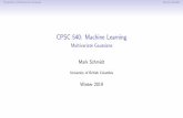 CPSC 540: Machine Learningschmidtm/Courses/540-W19/L14.pdf · Properties of Multivariate Gaussian Mixture Models MLE for Multivariate Gaussians (Covariance Matrix) Gradient matrix