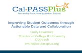 Improving Student Outcomes through Actionable Data and ...Improving Student Outcomes through Actionable Data and Collaboration Emily Lawrence ... learning what works for improving