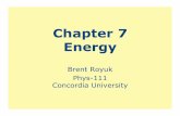 Chapter 7 Energyestrada.cune.edu/facweb/brent.royuk/phys111/docs/chapter...7 Feynman on Energy – “It is important to realize that in physics today, we have no knowledge of what
