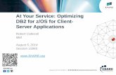 At Your Service: Optimizing DB2 for z/OS for Client- …...Insert Custom Session QR if Desired. At Your Service: Optimizing DB2 for z/OS for Client-Server Applications Robert Catterall