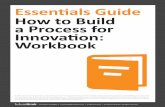 Essentials Guide How to Build a Process for Innovation ...futurethink.com/wp-content/uploads/2017/03/eg_process_workbook.pdfEssentials Guide /vv}À }vW } t} l }}l /vv}À }v^]u o].