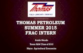 Summer 2015 FRAC Intern...PART II - THOMAS PETRO & TEXAS A&M Courses that prepared me most for Thomas Petro: •AGEC 105 HNR Intro to AGEC– Supply & Demand Basics •AGEC 217 HNR