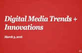 Digital Media Trends + Innovations€¦ · Digital Media Trends + Innovations March 3, 2016 1. AGENDA 2 • Retargeting • Programmatic Buying • Native • The Next Big Thing(s)