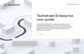Techstreet Enterprise user guide...Techstreet Enterprise user guide Techstreet Enterprise provides easy online access to the standards important to you and your work. Search for and
