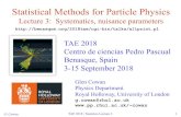 Statistical Methods for Particle Physicsbenasque.org/2018tae/talks_contr/045_cowan_tae18_3.pdfStatistical Methods for Particle Physics Lecture 3: Systematics, nuisance parameters TAE