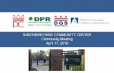 SHEPHERD PARK COMMUNITY CENTER Community Meeting … · 2018-04-19 · SHEPHERD PARK COMMUNITY CENTER 1.!Evaluate the best way to meet school and community needs, utilizing current