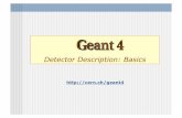 Detector Description: Basics - Geant4 · Detector Description: Basics - Geant4 Course Derive your own concrete class from G4VUserDetectorConstruction abstract base class. Implementing
