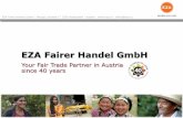 EZA Fairer Handel GmbH FAIRTRADE AUSTRIA is an independent association with 22 members. Responsible for the assignment and promotion of the FAIRTRADE label and information about FAIRTRADE