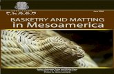 BASKETRY AND MATTING in Mesoamerica · Guatemalan Basketry 1 Basketry and matting in Mesoamerica Basketry and matting are activities that go from generation to generation; evolving