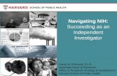 Navigating NIH - Harvard University · Navigating NIH: Succeeding as an Independent Investigator Karen M. Emmons, Ph.D. Associate Dean of Research . ... – Endocrinology, Metabolism,