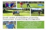 Golf with Freedom Family Summer Coaching Program · Private Group Coaching & Playing Lessons for Mom + Dad + Kids + Grand Parents Also includes: -Follow Up Voice Over Video Analysis