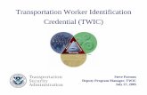 Transportation Worker Identification Credential (TWIC)...TWIC = “secure and reliable form of identification” Linear 1D Barcode Contactless Chip 17 Steve Parsons July 2005 Transportation
