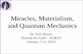 Miracles, Materialism, and Quantum Mechanics...The Weirdness of Postulate 1: At a given instant in time, the position and momentum of a particle cannot both be known with absolute