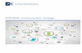 EMCDDA communication strategy · EMCDDA communication strategy 3 Introduction Communication is a core activity of the EMCDDA both in supporting its role as an information agency and