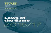 Laws of the Game 2016/17 · 16 Laws of the Game 2016/17 18 01 The Field of Play 28 02 The Ball 32 03 The Players 40 04 The Players’ Equipment 44 05 The Referee 52 06 The Other Match