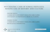 PSYCHIATRIC CARE OF SOMALI REFUGEES: MAKING USE OF … · 2015-05-06 · KHAT PSYCHOSIS • CLINICAL PICTURE – Manic psychosis vs schizophrenia spectrum disorder – Heavy use preceded