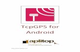 TcpGPS for Android - aplitop.com · TcpGPS for Android 4 Introduction TcpGPS is an Android application (available both for mobile phones and tablets) that allows the user to carry