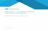 Workers’ Compensation Glossary of Terms...2 Mitchell PBM Glossary | Proprietary & Confidential Introduction Workers’ compensation pharmacy benefit management (PBM) can be complex.