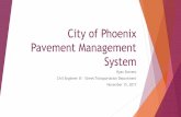 City of Phoenix Pavement Management System...City of Phoenix Pavement Management System 3 5th Largest City in the United States 1.6 Million residents 520 square mile land area More