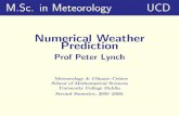 Numerical Weather Prediction - University College Dublinplynch/LECTURE-NOTES/NWP... · • Numerical weather prediction provides the basic guidance for operational weather forecasting