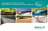 Guidance Notes to the Standard on Biodiversity …...2 – Guidance Notes to Standard on Biodiversity Offsets a biodiversity offset may sometimes be planned following completion of