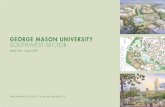 GEORGE MASON UNIVERSITY SOUTHWEST SECTOR · living on the campus, provide more research space, and transform the quadrant into and area alive with student activities, intercollegiate