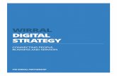 WIRRAL DIGITAL STRATEGY...WIRRAL’S DIGITAL STRATEGY 2016 - 2020 7 “Our vision is to create a truly digital borough, where businesses and residents are connected to each other,