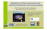 Validation of Seasonal Forecasts: Statistical Methods and ......AI met group 2 Outline of the Talk 1. Sources of seasonal predictability (ENSO). 2. Description of data (model simulations