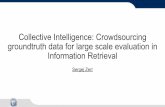 Collective Intelligence: Crowdsourcing groundtruth data ... · “The best collective decisions are the product of disagreement and contest, not consensus or compromise.” “The