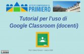 Tutorial per l’uso di Google Classroom (docenti) · 2020-03-17 · Prof. Fulvio Ferroni – marzo 2020 Con un browser collegarsi al sito: srv1.scuoleprimiero.it per accedere alla