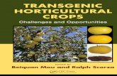  · Transgenic HorTiculTural crops EditEd by Beiquan Mou and ralph scorza Challenges and Opportunities Agriculture As the world debates the risks and benefits of plant biotechnology,