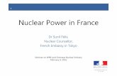 Dr Sunil Félix, Nuclear Counsellor, French Embassy in Tokyo · 2016-04-23 · Nuclear Power in France Dr Sunil Félix, Nuclear Counsellor, French Embassy in Tokyo ... That was the