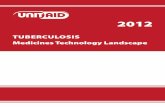 TUBERCULOSISunitaid.org/assets/TB-Medicines-Tech.-Landscape_Final.pdf · 2017-02-27 · 1.4.1 Biomarkers that can predict cure, ... There is an urgent need for new medicines and new