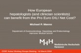 How European hepatologists (and clinician scientists) can benefit … · 2019-03-21 · How European hepatologists (and clinician scientists) can benefit from the Pro Euro DILI Net