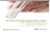 POSITION PAPER ON DEGRADABLE ADDITIVES PLASTICS... · | Plastics Industry Association 4 On the topic of “degradable additives,” the PLASTICS Bioplastics Division formally updates