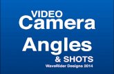 Camera VIDEO Anglesacpathway.weebly.com/uploads/3/0/2/6/30261041/camerangles-.pdf · Camera Angles & SHOTS VIDEO WaveRider Designs 2014. Eye-Level. Low Angle. High Angle. Tilted Angle-Dutch