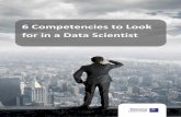 6 Competencies to Look for in a Data Scientist · Introduction: As the amount of data being generated has exploded and the cost of processing it decreased, the role of the data scientist