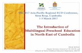 The Introduction of Multilingual Preschool Education in Cambodia. · Language and education context in Cambodia for ethnic minorities. Consistently lower enrolment and completion