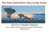 Next Generation Very Large Array · The Next Generation Very Large Array: Science in Nearby Galaxies . ... Angular Resolution - at the high end of the mm -wave band the angular resolution