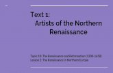 Text 1: Artists of the Northern Renaissance · The northern Renaissance began in the prosperous cities of Flanders, a region that included parts of what is today northern France,