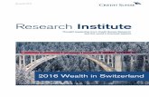 CSRI Wealth in Switzerland 2016 - Credit Suisse...global assets, while it was home to only 0.1% of the world's adults. 2016 Wealth in Switzerland 4 Switzerland remains the global wealth
