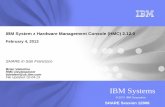 San Francisco SHARE Session 12808 HMC · 2013-02-09 · IBM Systems © 2013 IBM Corporation SHARE Session 12808 IBM System z Hardware Management Console (HMC) 2.12.0 February 4, 2013