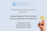 Stepped Approach to Preventive Services Outreach in ......IHQI Seed Grant Program Symposium May 5, 2015 Stepped Approach to Preventive Services Outreach in Primary Care ... To improve