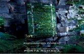 ENCHANTED FOREST - Porta Romana · and their branches form themselves into magical tables. Mushrooms from the Forest floor dance around mirrors. Water from the stream pours and hardens
